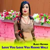 About Love You Love You Kahne Wali Song