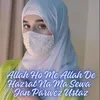 About Allah Ho Me Allah De Hazrat Na Ma Sewa  Jan Parwez Ustaz Song