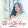 About Marati Masalyaga Song