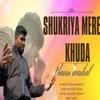 About Shukriya Mere Khuda Song