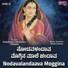 About Nodavalandaava Moggina Song