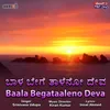 About Baala Begataaleno Deva Song