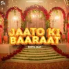 About Jaato Ki Baaraat Song
