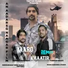 About Yaaro Ki Khaatir (Dj Remix) Song