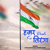 Hamar Desh Ke Tiranga