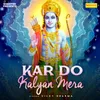 About Kar Do Kalyan Mera Song