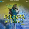 About Illegal Welcome Song