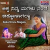 About Akka Ninna Magalu Song