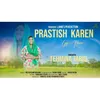 About Prastish Karen Gye Hum Song