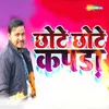 About Chote Chote Kapada Song