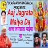 Aaj Jagrata Maiya Da