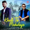 About Kheli Te Mohdaye Song