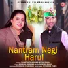 About Nantram Negi Harul Song