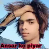 About Ansar ko piyar Song