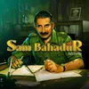 About Sam Bahadur Anthem Song