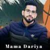 About Mama Dariya Song
