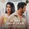 About Dil Mera Choor Choor Song