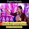About Dhol Baja Languriya Song