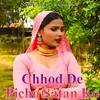 About Chhod De Picho Satan Ko Song