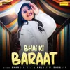 About Bhai Ki Baraat Song