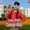 About Chori Digri College Wali Song