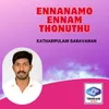 About Ennanamo Ennam Thonuthu Song