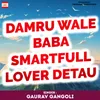 About Damru Wale Baba Smartfull Lover Detau Song