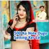 500 Ko Note Dugo Setting Ker Le