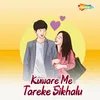 About Kuware Me Tareke Sikhalu Song