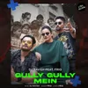About Gully Gully Mein Song