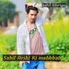 About Sahil arshi ki mohbbat Song