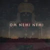 OM NEMI NEMI