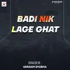 About Badi Nik Lage Ghat Song