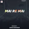 About Mai Re Mai Song