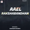 About Aael Rakshabandhan Song