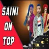 About Saini On Top Song