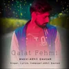 About Galat Fehmi Song