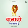 About Balaji Rang Barasaade Song