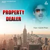 About Property Dealer Song