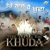 About Tere Nal Hai Khuda Song