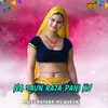 About Na Jaun Raja Pani Ku Song