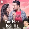 About Tor Mor Jodi Ha Song