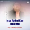 About Isaa Aadamii Kon Jagat Main Song