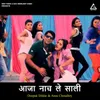 About Aaja Naach Le Saali Song