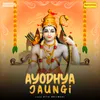 About Ayodhya Jaungi Song