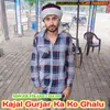 About Kajal Gurjar Ka Ko Ghalu Song