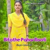 About Bitathe Pahar Raati Song