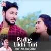 About Padhe Likhi Turi Song