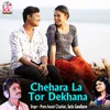 Chehara La Tor Dekhana
