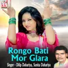 About Rongo Bati Mor Glara Song